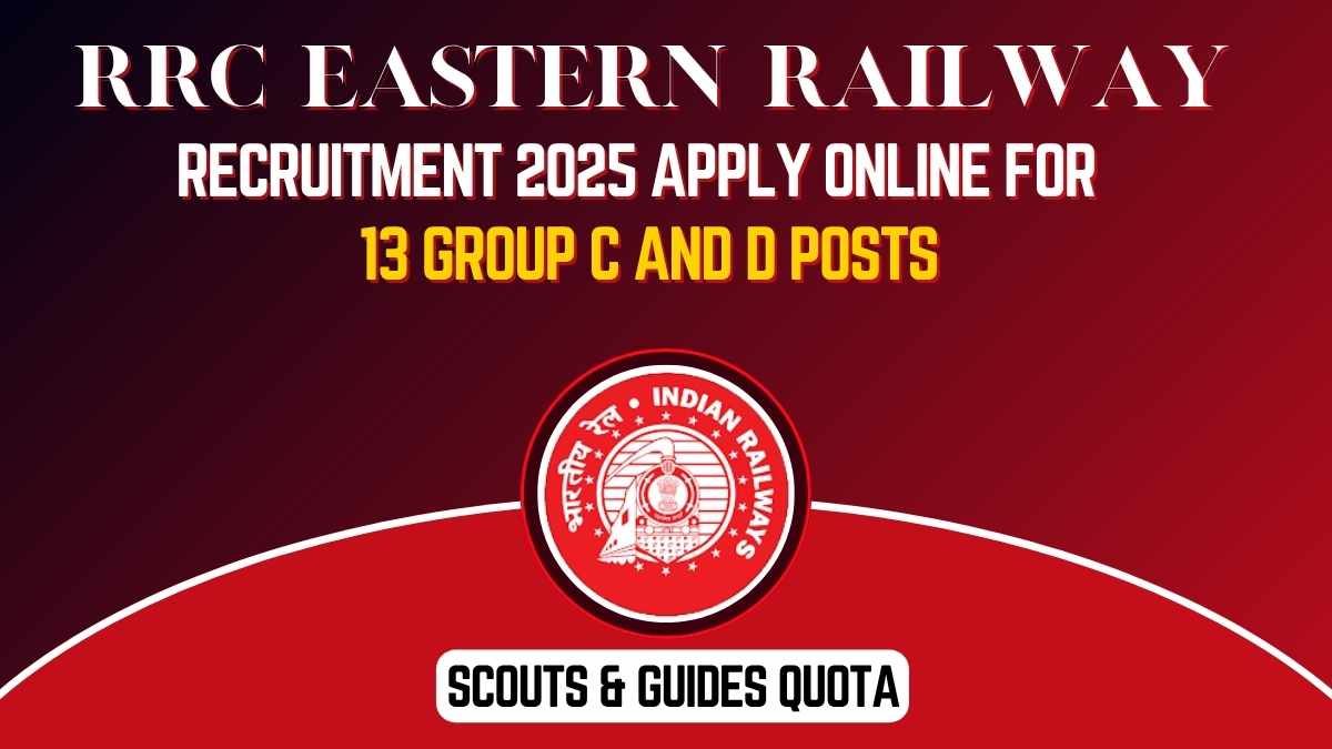 RRC Eastern Railway Recruitment 2025 Apply Online for 13 Group C and D Posts 